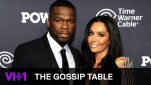 The Gossip Table | 50 Cent Celebrates His 40th Birthday With A New Girlfriend | VH1