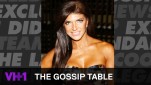 The Gossip Table | Is Teresa Giudice Doing a Bravo Reality Show from Prison? | VH1