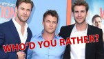 Who’d You Rather? Hemsworth Brothers: Chris vs. Luke vs. Liam